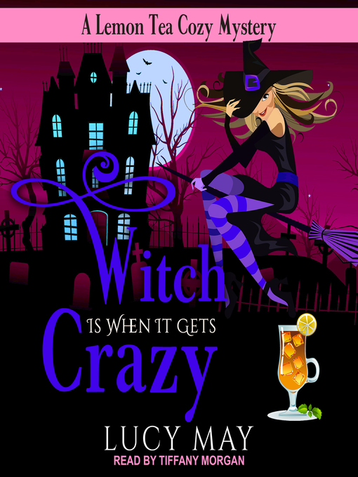 Title details for Witch is When it Gets Crazy by Lucy May - Wait list